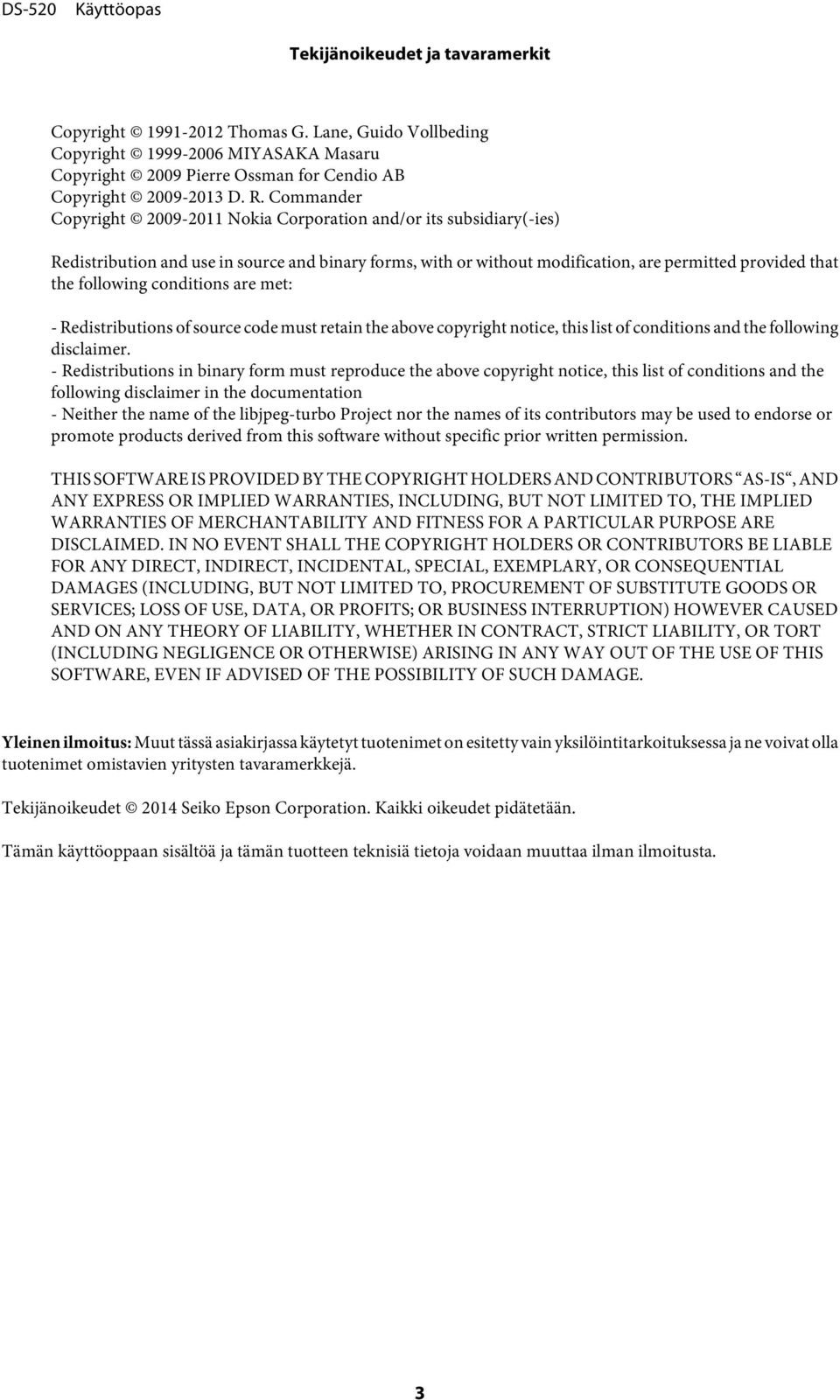 conditions are met: - Redistributions of source code must retain the above copyright notice, this list of conditions and the following disclaimer.