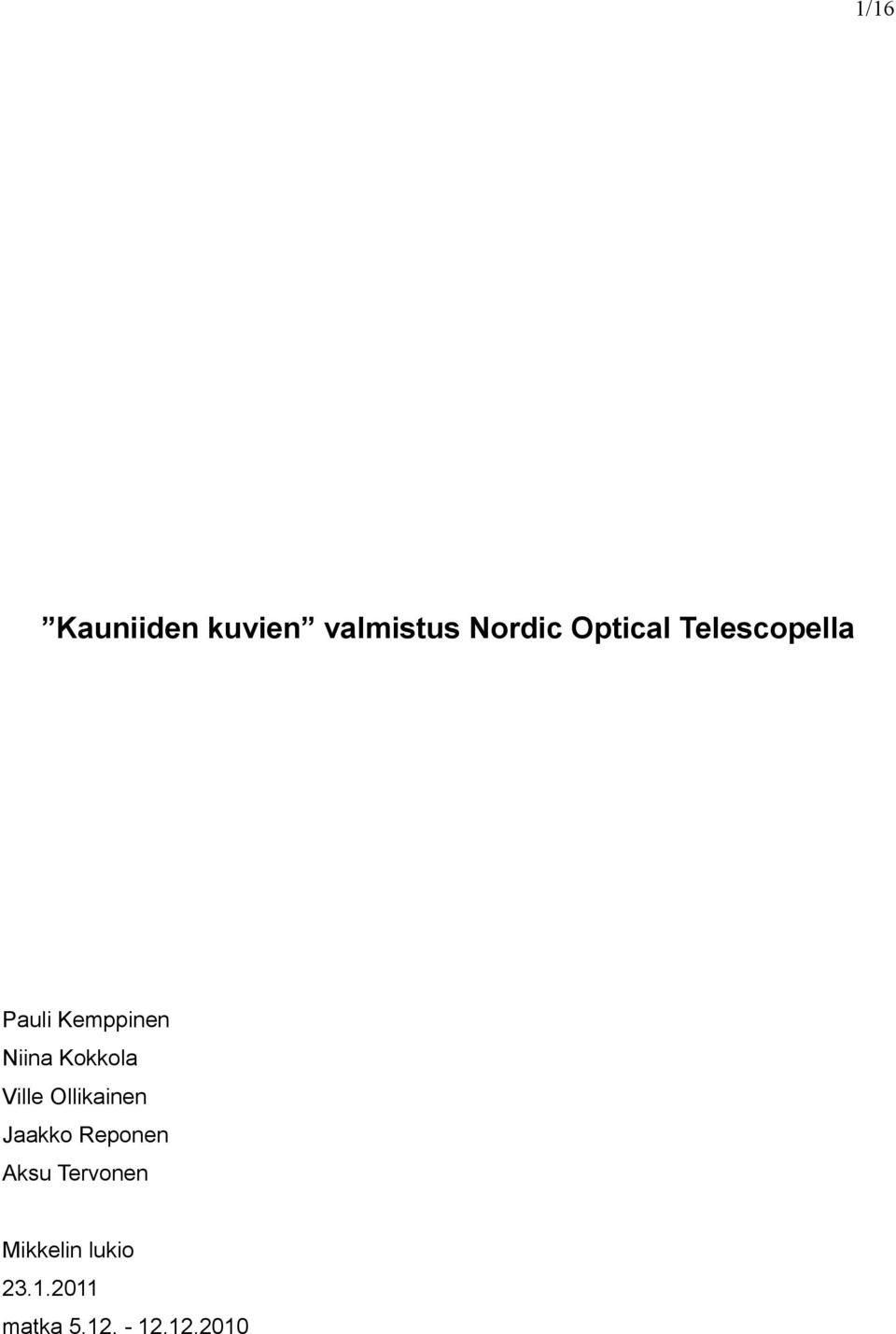 Ville Ollikainen Jaakko Reponen Aksu Tervonen