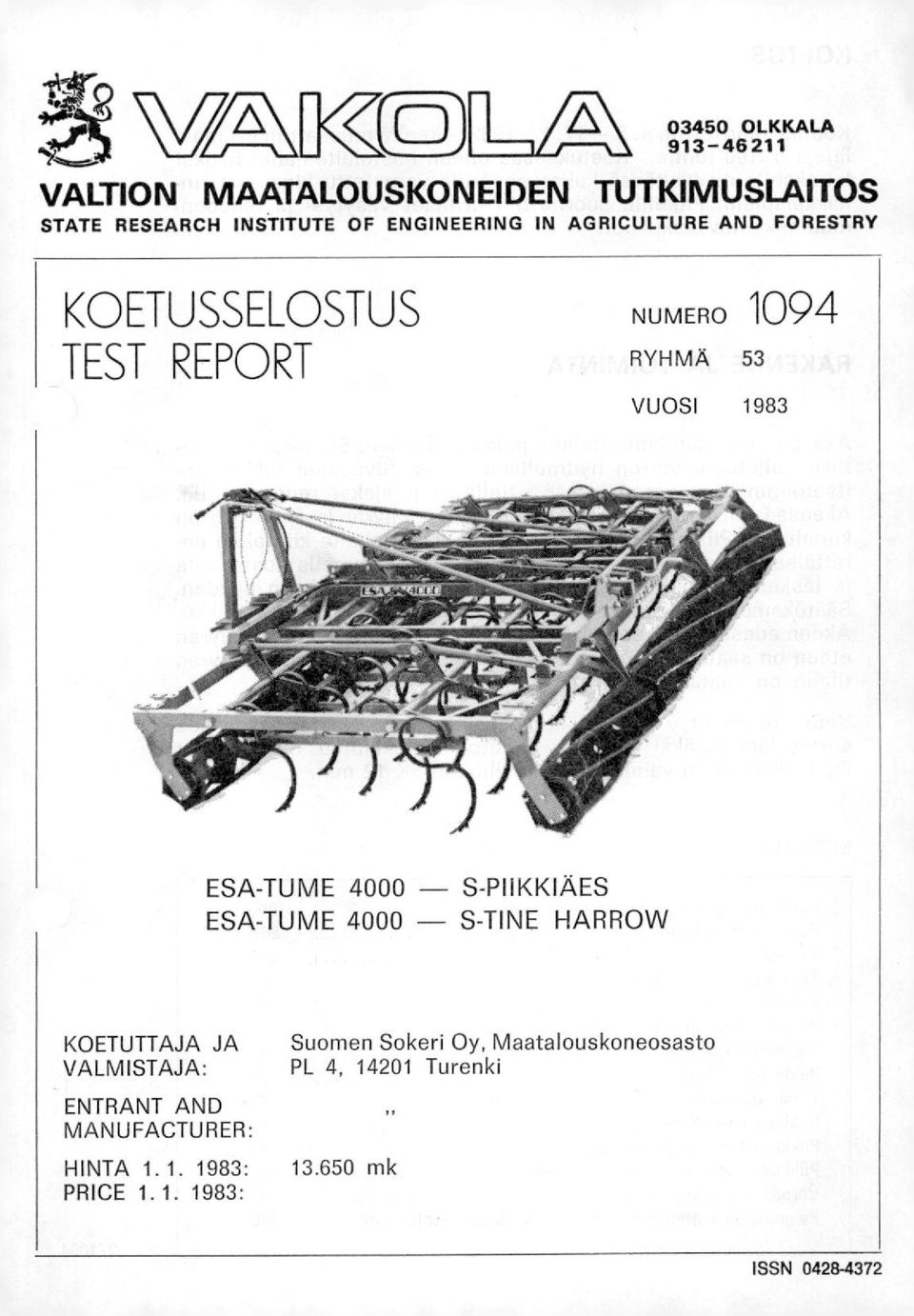 ENGINEERING IN AGRICULTURE AND FORESTRY KOETUSSELOSTUS TEST REPORT NUMERO 1094 RYHMÄ 53 VUOSI 1983 ESA-TUME