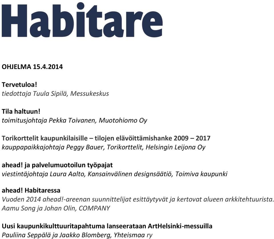 Torikorttelit, Helsingin Leijona Oy ahead! ja palvelumuotoilun työpajat viestintäjohtaja Laura Aalto, Kansainvälinen designsäätiö, Toimiva kaupunki ahead!