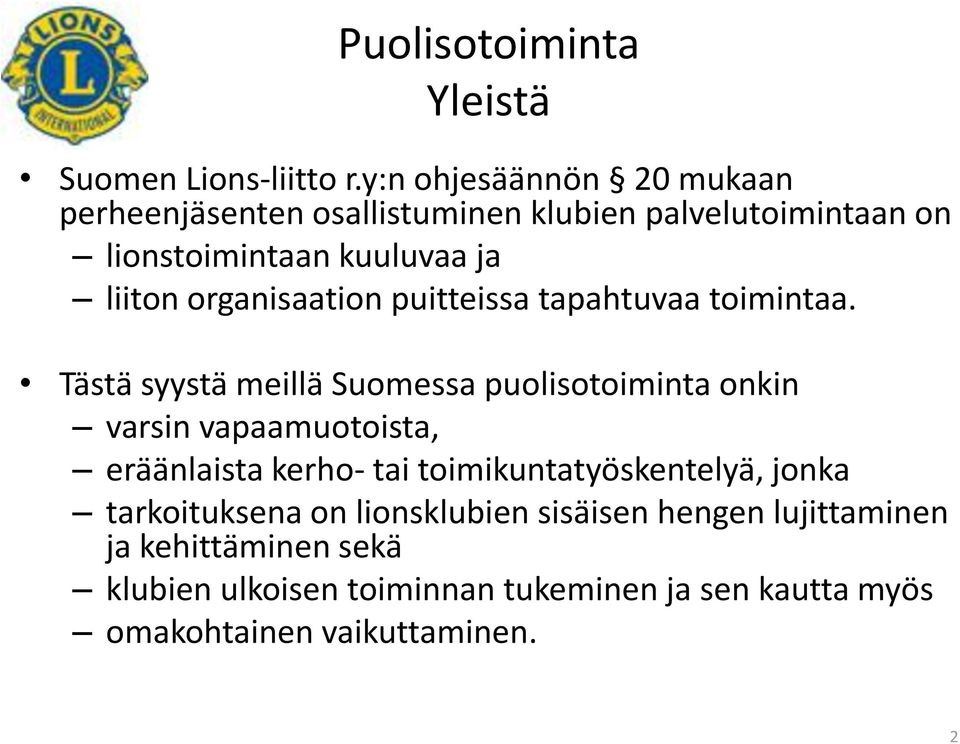 organisaation puitteissa tapahtuvaa toimintaa.