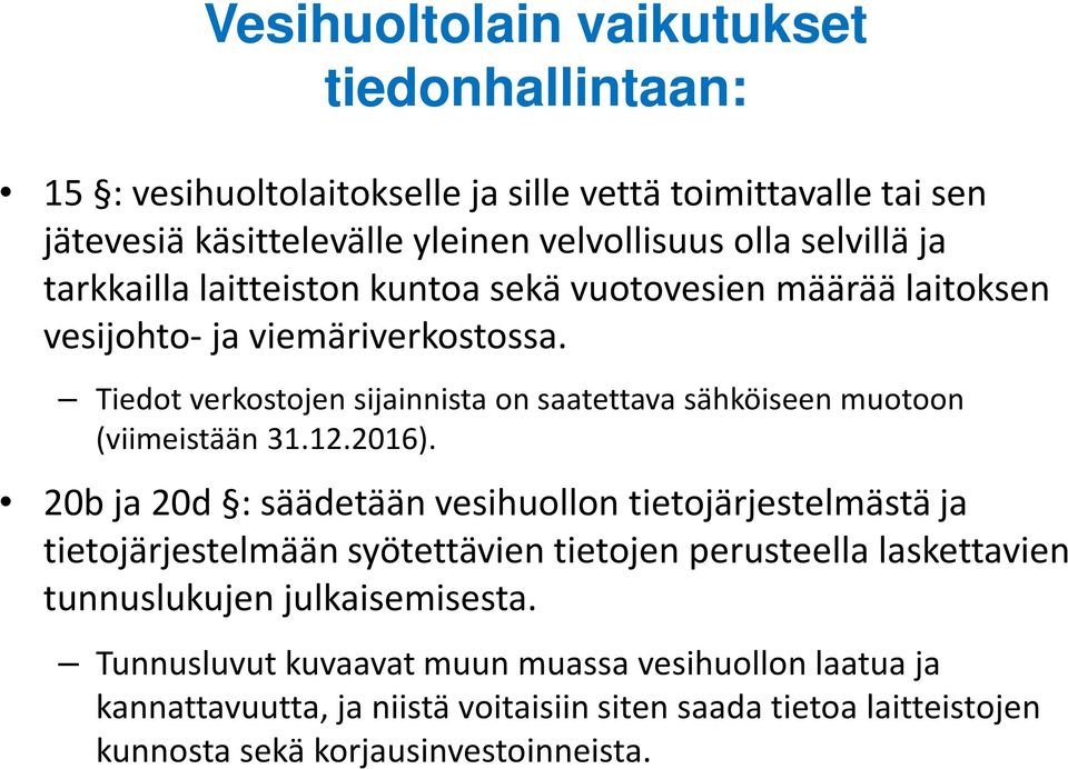 Tiedot verkostojen sijainnista on saatettava sähköiseen muotoon (viimeistään 31.12.2016).