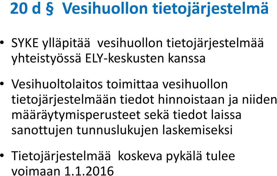 tietojärjestelmään tiedot hinnoistaan ja niiden määräytymisperusteet sekä tiedot