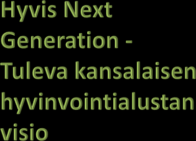 ) kansalliset ja alueelliset hyvinvoinnin ja terveyden edistämisen tavoitteet ja strategiat tuodaan käytäntöön