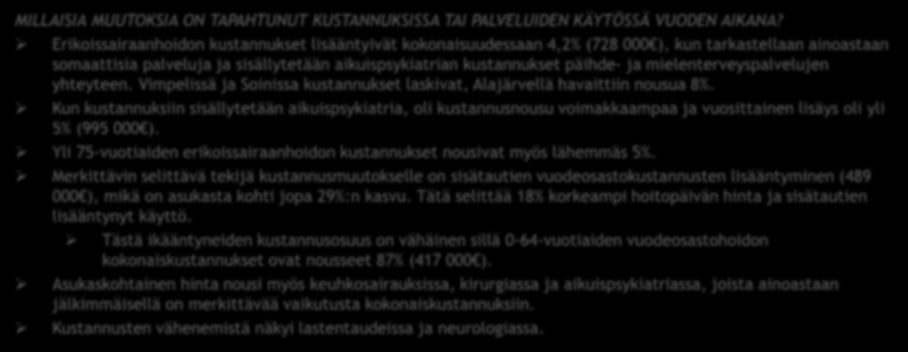 Erikoissairaanhoito ERIKOISSAIRAANHOIDON YHTEENVETO1 MILTÄ TUOTERYHMÄN KUSTANNUKSET JA KÄYTTÖ NÄYTTÄVÄT KUNTAVERTAILUSSA?