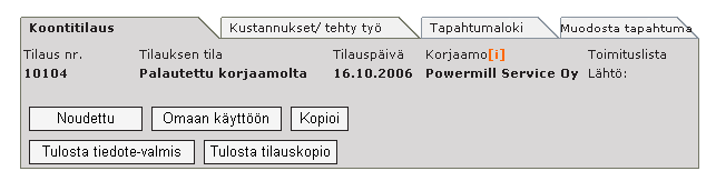 Tilauksen päättäminen Kun korjaamo on kuitannut huoltotilauksesi, ainoastaan omistajatietoja sekä lainalaitetietoja voi muokata. Myymälässä Kun laite on palautettu, paina Myymälässä.