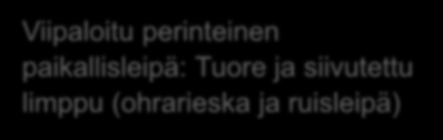 Millaisia innovaatioita? Tuotteiden muokkaaminen toiveiden mukaan (kuitupitoisuus, muoto, viipalointi jne.