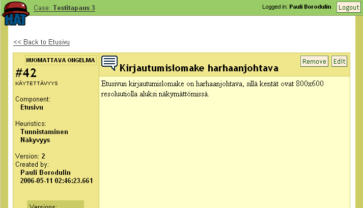 6.7 Ruutukaappauksia järjestelmän näkymistä Kuva 13: Kuvakaappaukset järjestelmän kirjautumis- ja päänäkymästä. Kuva 14: Kuvakaappaus arviointitapauksen kommenttinäkymästä. 6.