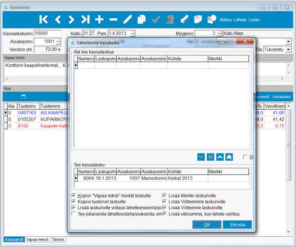 Ikkunan yläosassa voi olla muitakin mahdollisia lähetteitä, joista voisi samalla kertaa muodostaa kassalaskun.