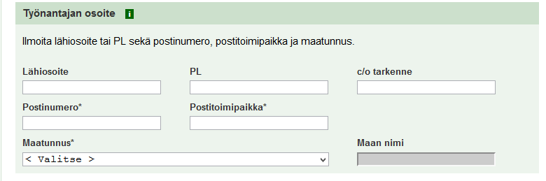 TYÖNANTAJAN TIEDOT Työnantajasta ilmoitetaan nimi ja suomalainen y-tunnus tai henkilötunnus. Jos työnantajalla ei ole suomalaista tunnusta, ilmoitetaan ulkomainen tunnus ja sen tyyppi.