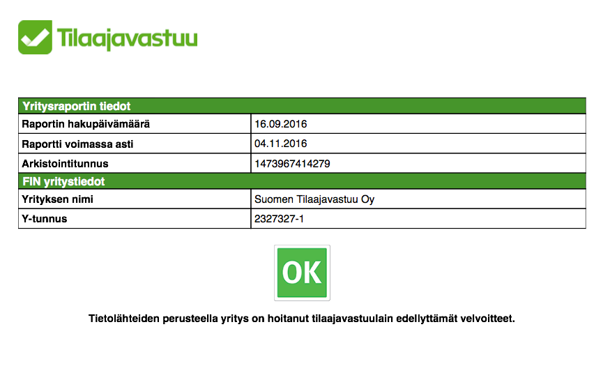 14 Kuvio 4. Esimerkki tilaajavastuu.fi sivustolta saadusta raportista (Suomen Tilaajavastuu Oy). 3.1.6 Tiedonantovelvollisuus 2014 