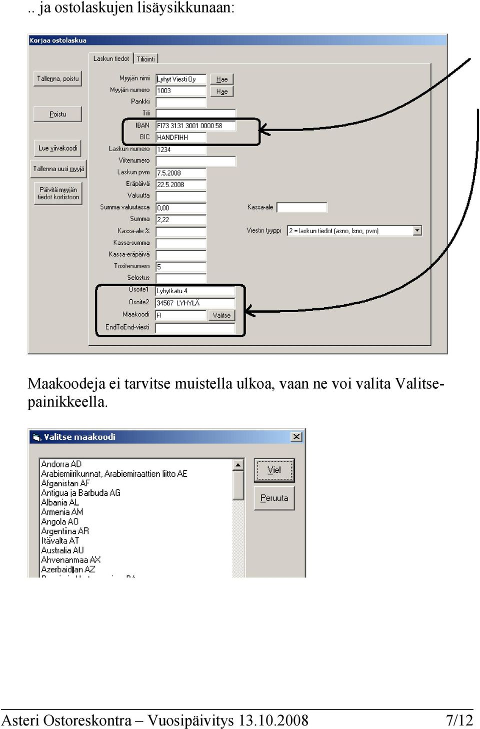 vaan ne voi valita Valitsepainikkeella.