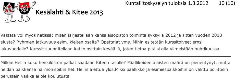 kielten osalta? Opettajat yms. Mihin esitetään kurssitoiveet ernsi lukuvuodelle?