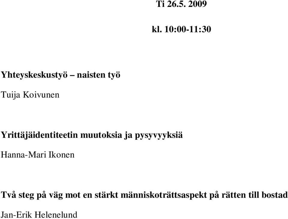 Yrittäjäidentiteetin muutoksia ja pysyvyyksiä Hanna-Mari