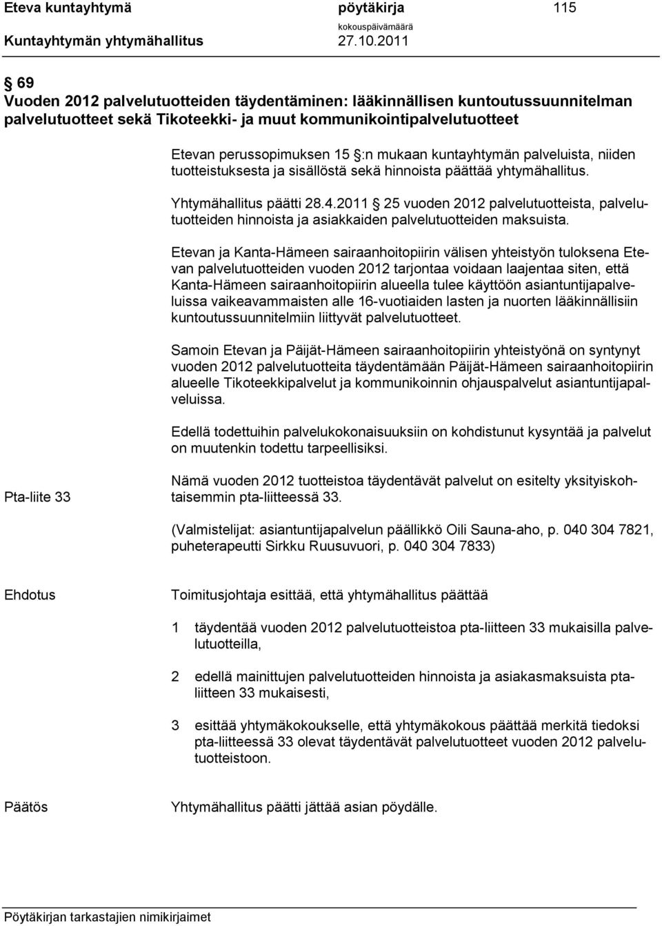 2011 25 vuoden 2012 palvelutuotteista, palvelutuotteiden hinnoista ja asiakkaiden palvelutuotteiden maksuista.