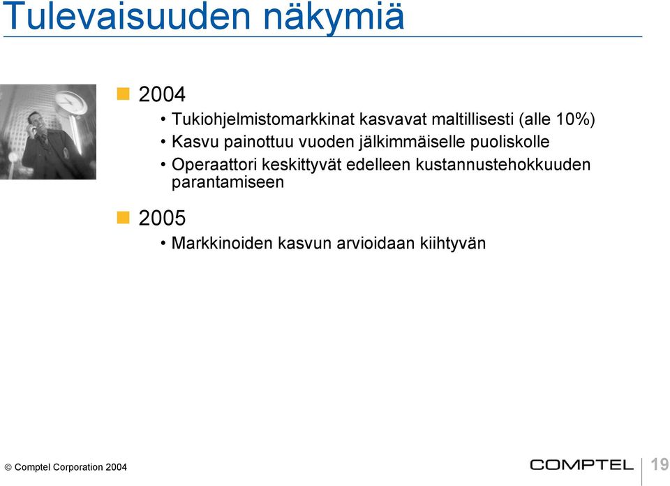 puoliskolle Operaattori keskittyvät edelleen kustannustehokkuuden