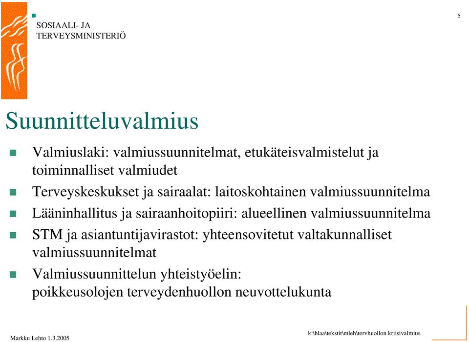 sairaanhoitopiiri: alueellinen valmiussuunnitelma STM ja asiantuntijavirastot: yhteensovitetut