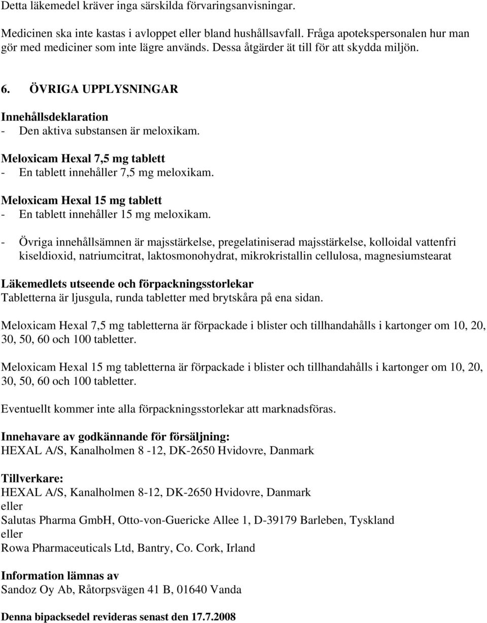 Meloxicam Hexal 15 mg tablett - En tablett innehåller 15 mg meloxikam.