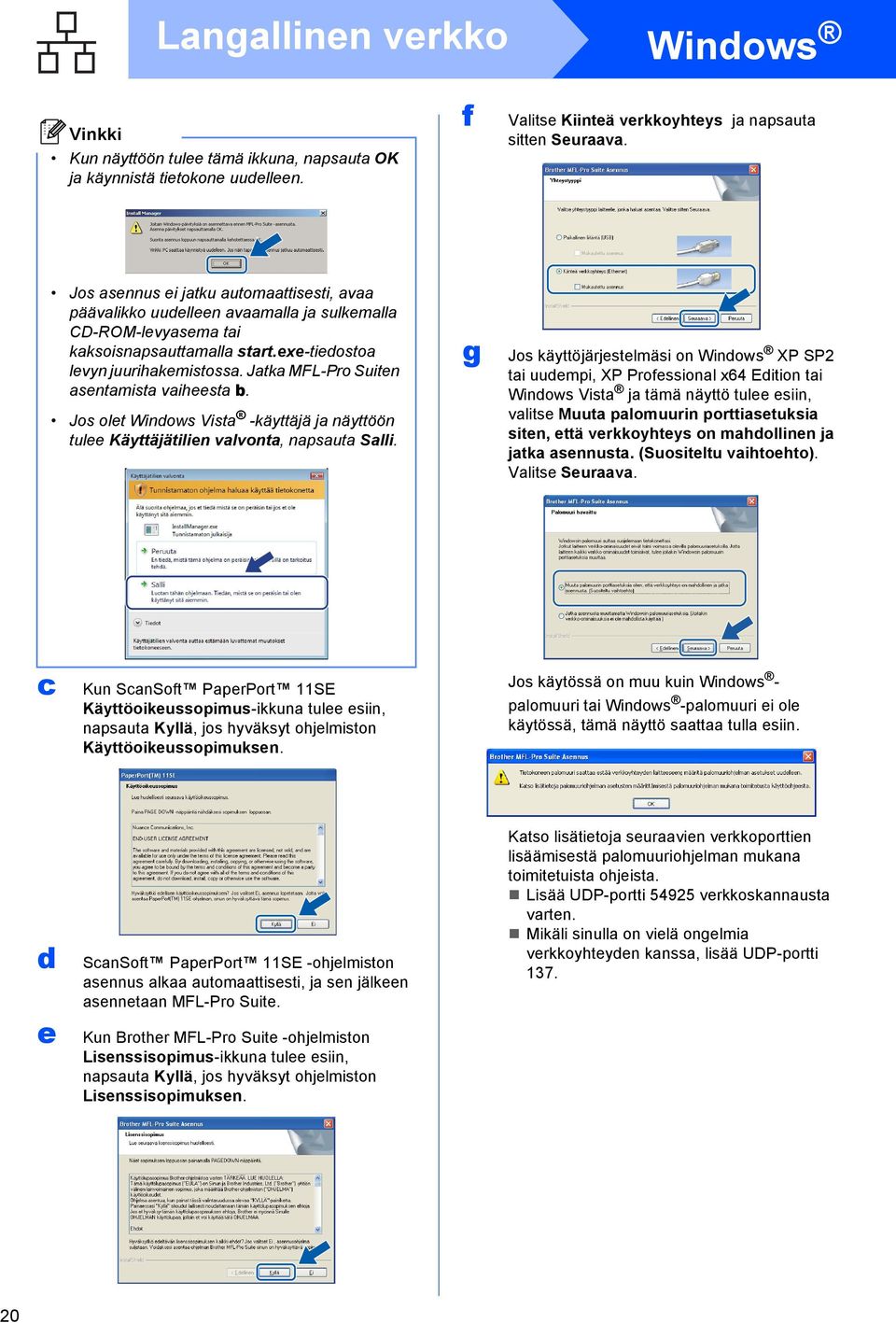 Jos olet Windows Vist -käyttäjä j näyttöön tulee Käyttäjätilien vlvont, npsut Slli.