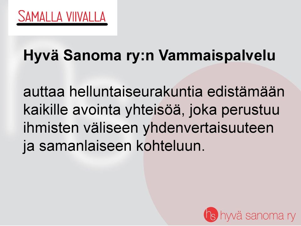 avointa yhteisöä, joka perustuu ihmisten