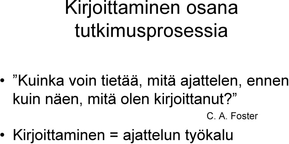 ennen kuin näen, mitä olen kirjoittanut?