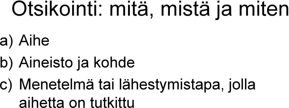 kohde c) Menetelmä tai