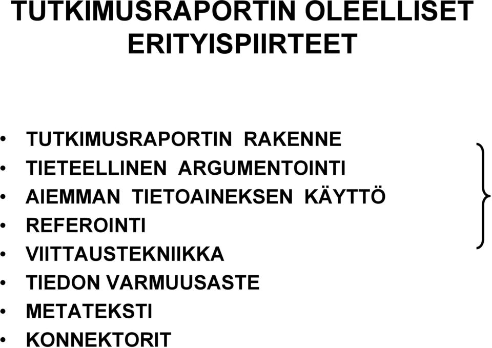 ARGUMENTOINTI AIEMMAN TIETOAINEKSEN KÄYTTÖ