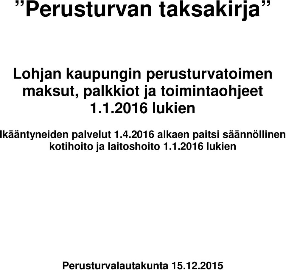 1.2016 lukien Ikääntyneiden palvelut 1.4.