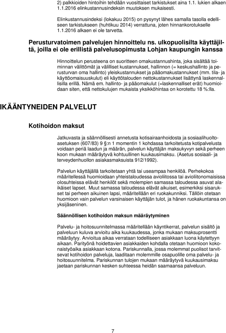 Perusturvatoimen palvelujen hinnoittelu ns.