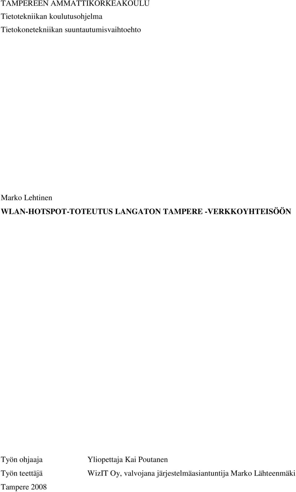 LANGATON TAMPERE -VERKKOYHTEISÖÖN Työn ohjaaja Työn teettäjä Tampere
