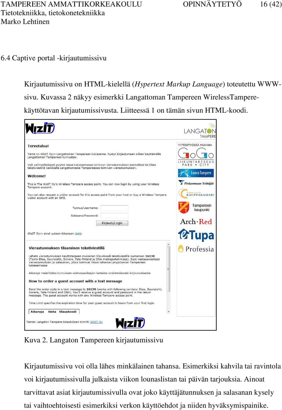 Langaton Tampereen kirjautumissivu Kirjautumissivu voi olla lähes minkälainen tahansa.