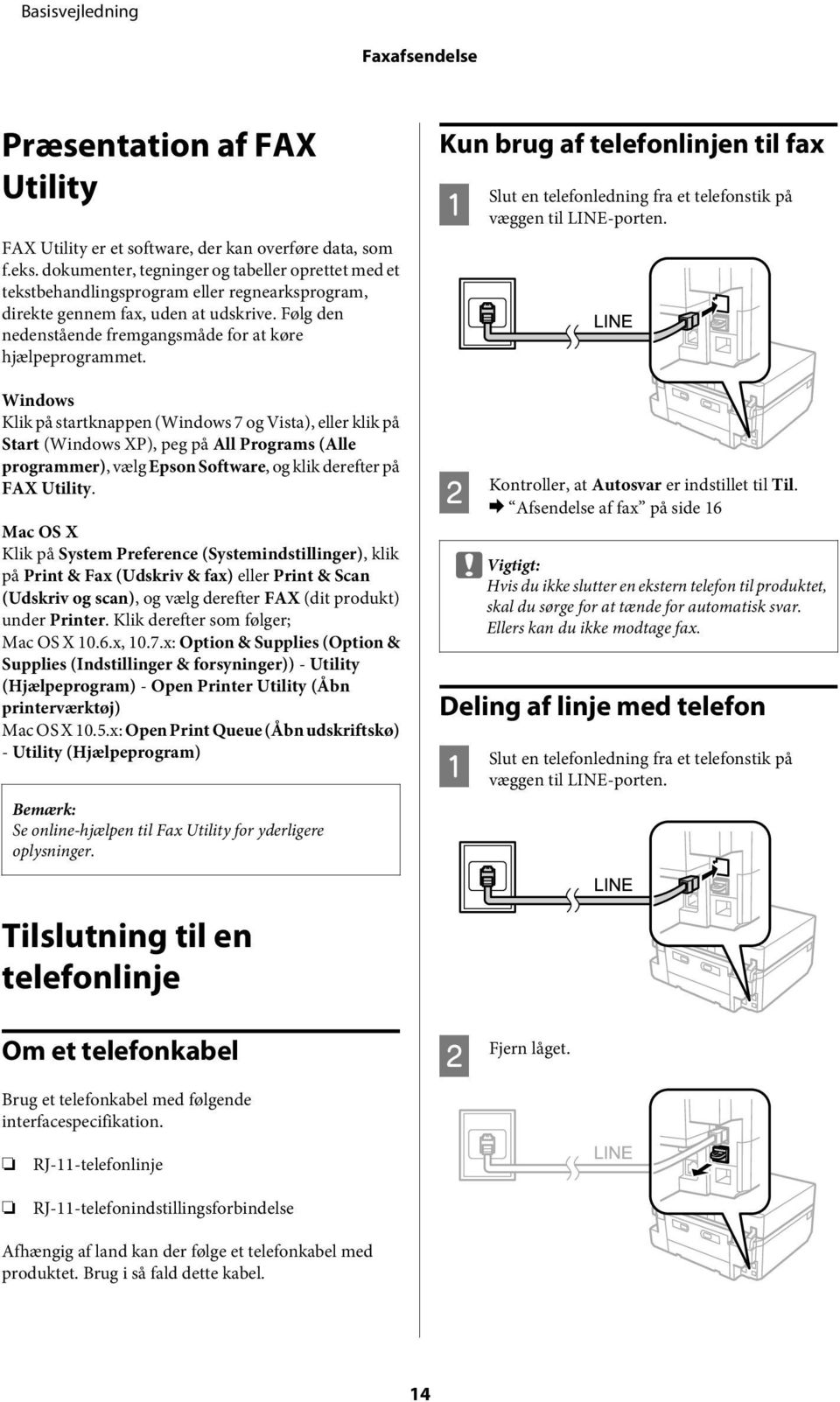 Følg den nedenstående fremgangsmåde for at køre hjælpeprogrammet.