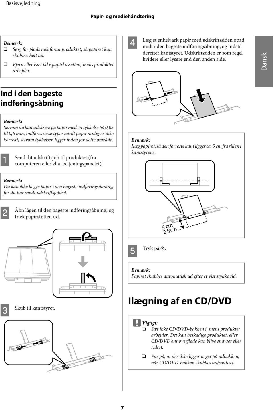 ansk Ind i den bageste indføringsåbning emærk: Selvom du kan udskrive på papir med en tykkelse på 0,05 til 0,6 mm, indføres visse typer hårdt papir muligvis ikke korrekt, selvom tykkelsen ligger