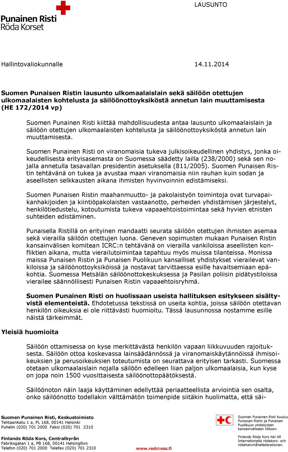 mahdollisuudesta antaa lausunto ulkomaalaislain ja säilöön otettujen ulkomaalaisten kohtelusta ja säilöönottoyksiköstä annetun lain muuttamisesta.