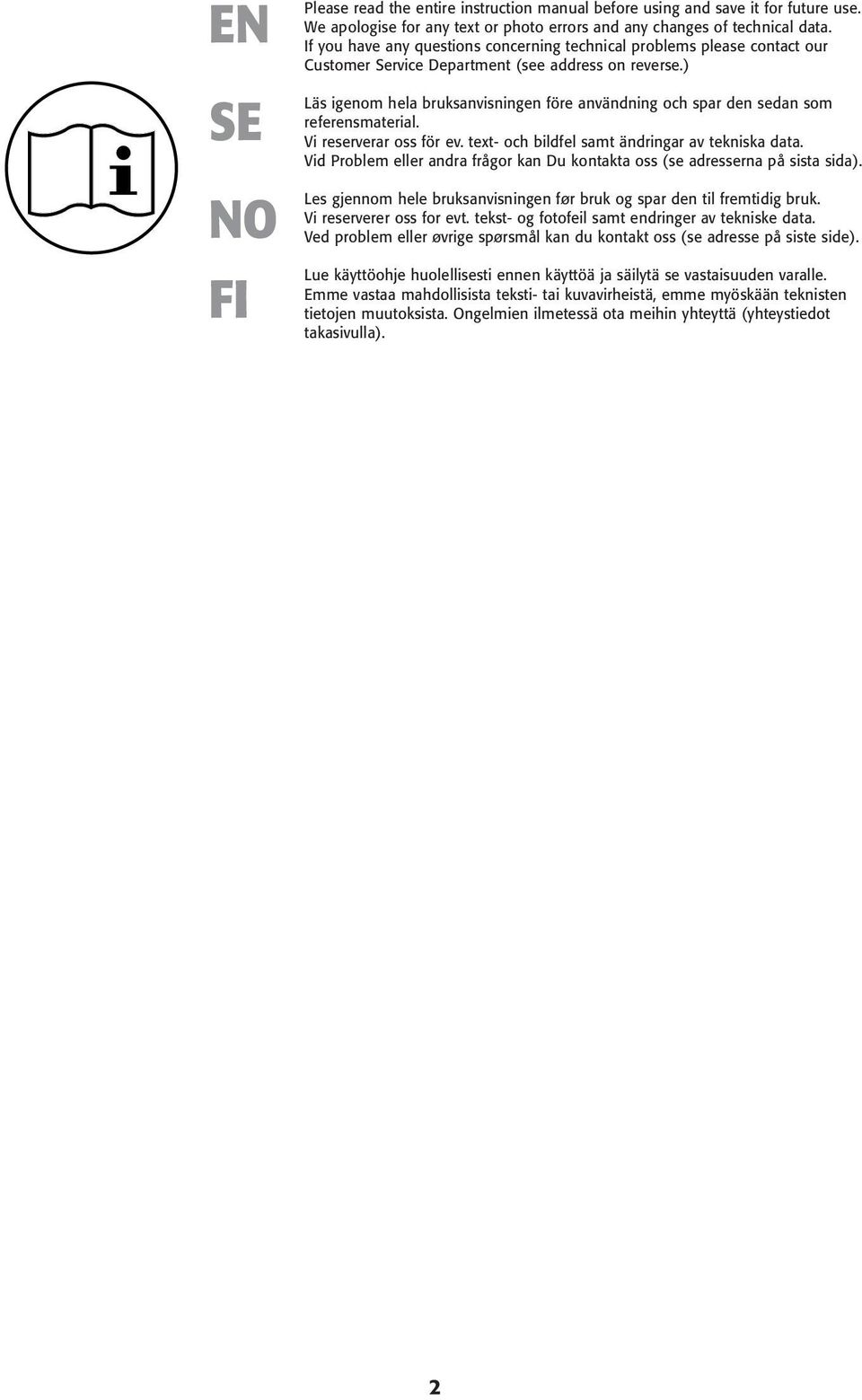 ) Läs igenom hela bruksanvisningen före användning och spar den sedan som referensmaterial. Vi reserverar oss för ev. text- och bildfel samt ändringar av tekniska data.