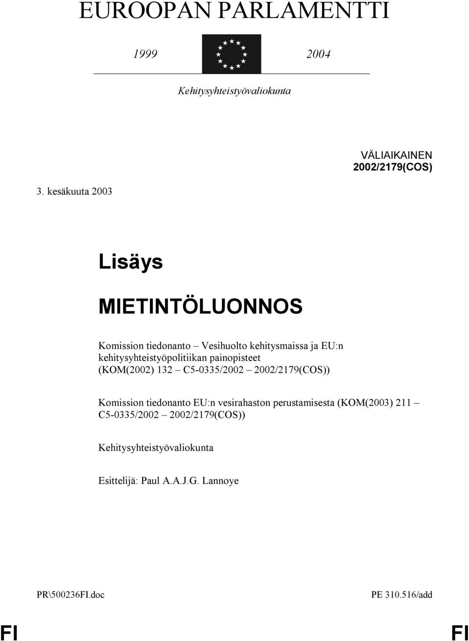 kehitysyhteistyöpolitiikan painopisteet (KOM(2002) 132 C5-0335/2002 2002/2179(COS)) Komission tiedonanto EU:n