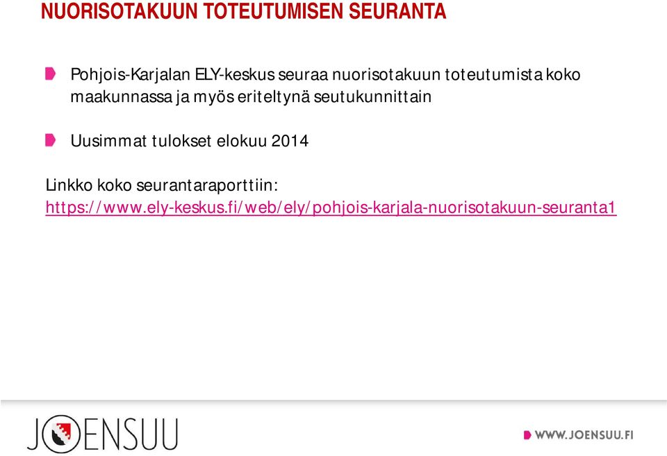 seutukunnittain Uusimmat tulokset elokuu 2014 Linkko koko