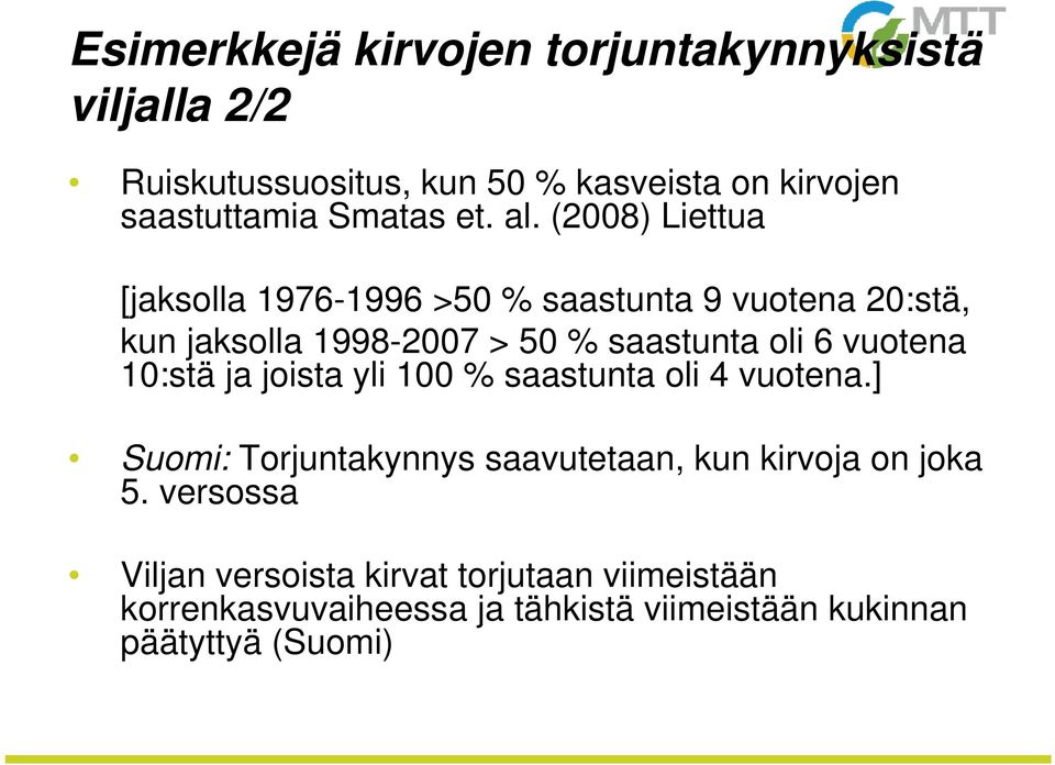 (2008) Liettua [jaksolla 1976-1996 >50 % saastunta 9 vuotena 20:stä, kun jaksolla 1998-2007 > 50 % saastunta oli 6 vuotena