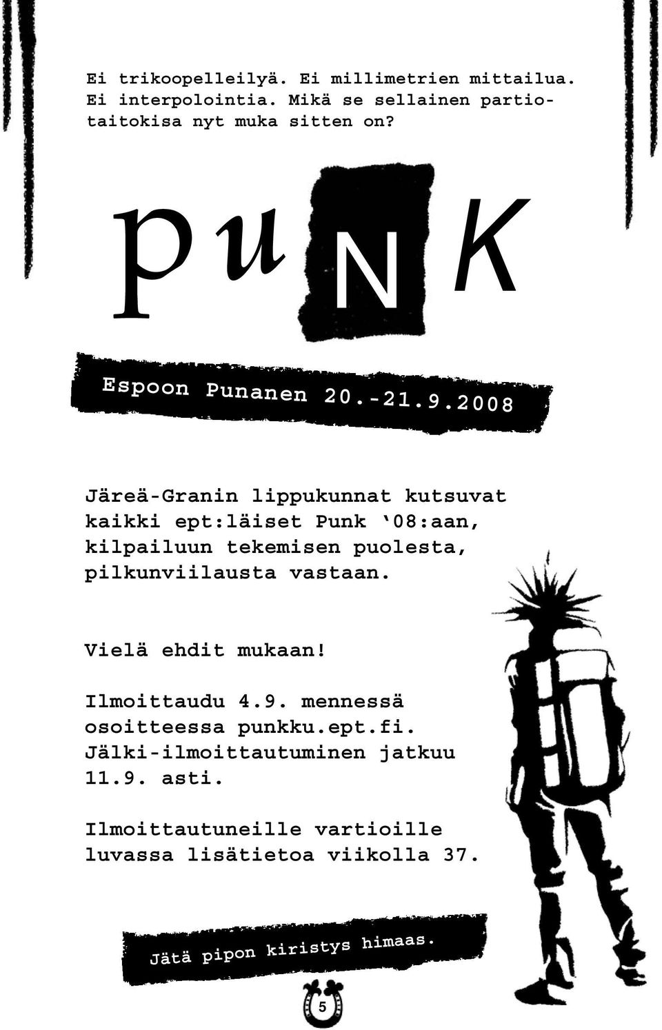 2008 Järeä-Granin lippukunnat kutsuvat kaikki ept:läiset Punk 08:aan, kilpailuun tekemisen puolesta, pilkunviilausta