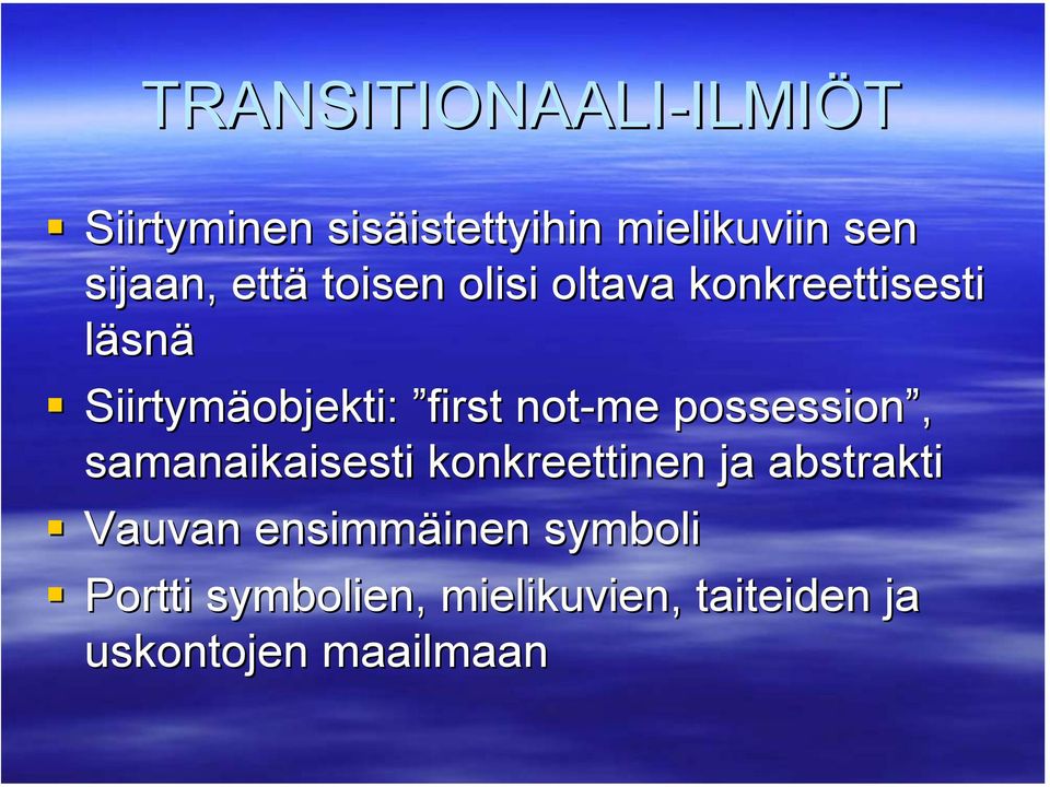 first not-me possession, samanaikaisesti konkreettinen ja abstrakti Vauvan