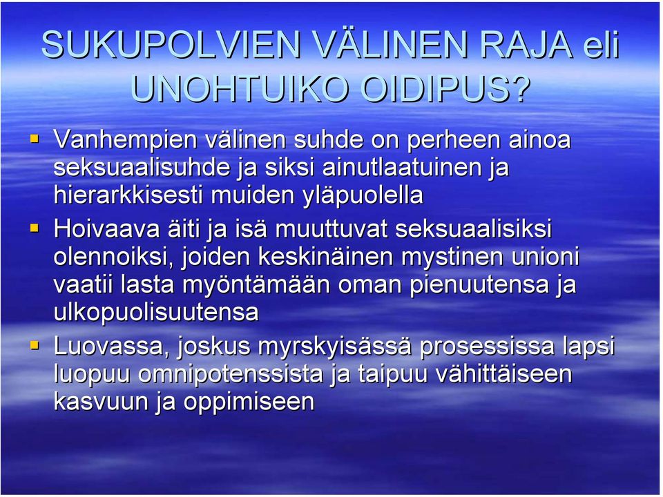 yläpuolella Hoivaava äiti ja isä muuttuvat seksuaalisiksi olennoiksi, joiden keskinäinen mystinen unioni