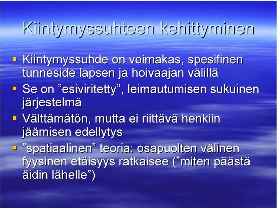 järjestelmä Välttämätön, mutta ei riittävä henkiin jäämisen edellytys