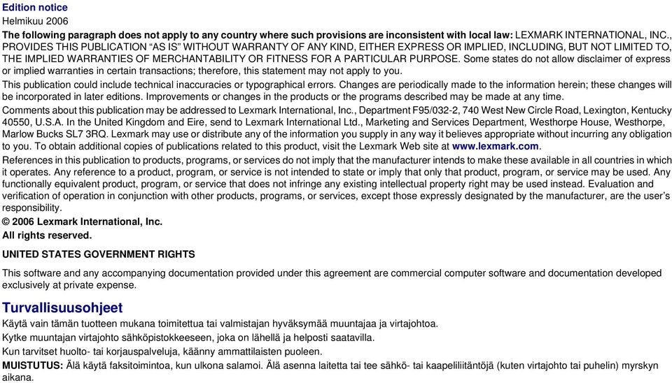 Some states do not allow disclaimer of express or implied warranties in certain transactions; therefore, this statement may not apply to you.