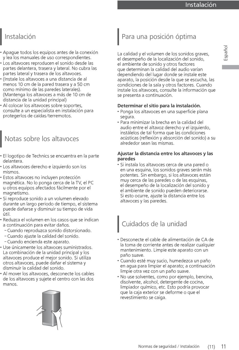 (Instale los altavoces a una distancia de al menos 10 cm de la pared trasera y a 50 cm como mínimo de las paredes laterales).