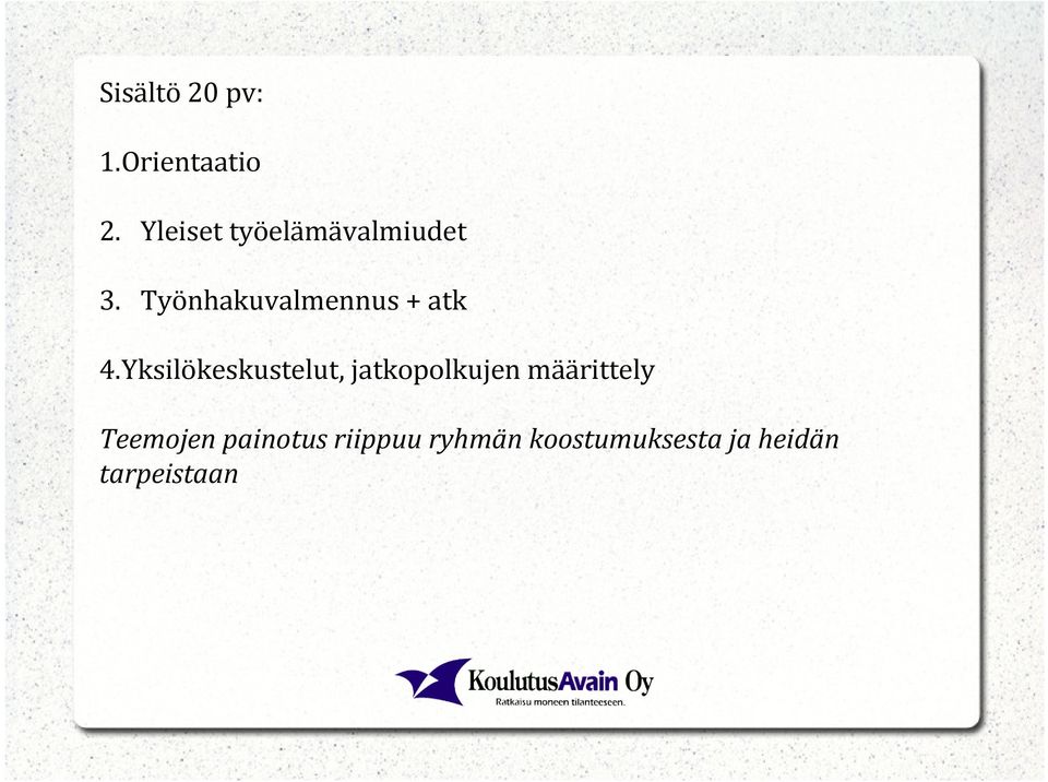 Työnhakuvalmennus + atk 4.