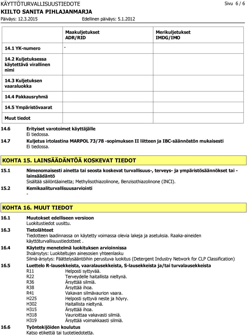 LAINSÄÄDÄNTÖÄ KOSKEVAT TIEDOT 15.