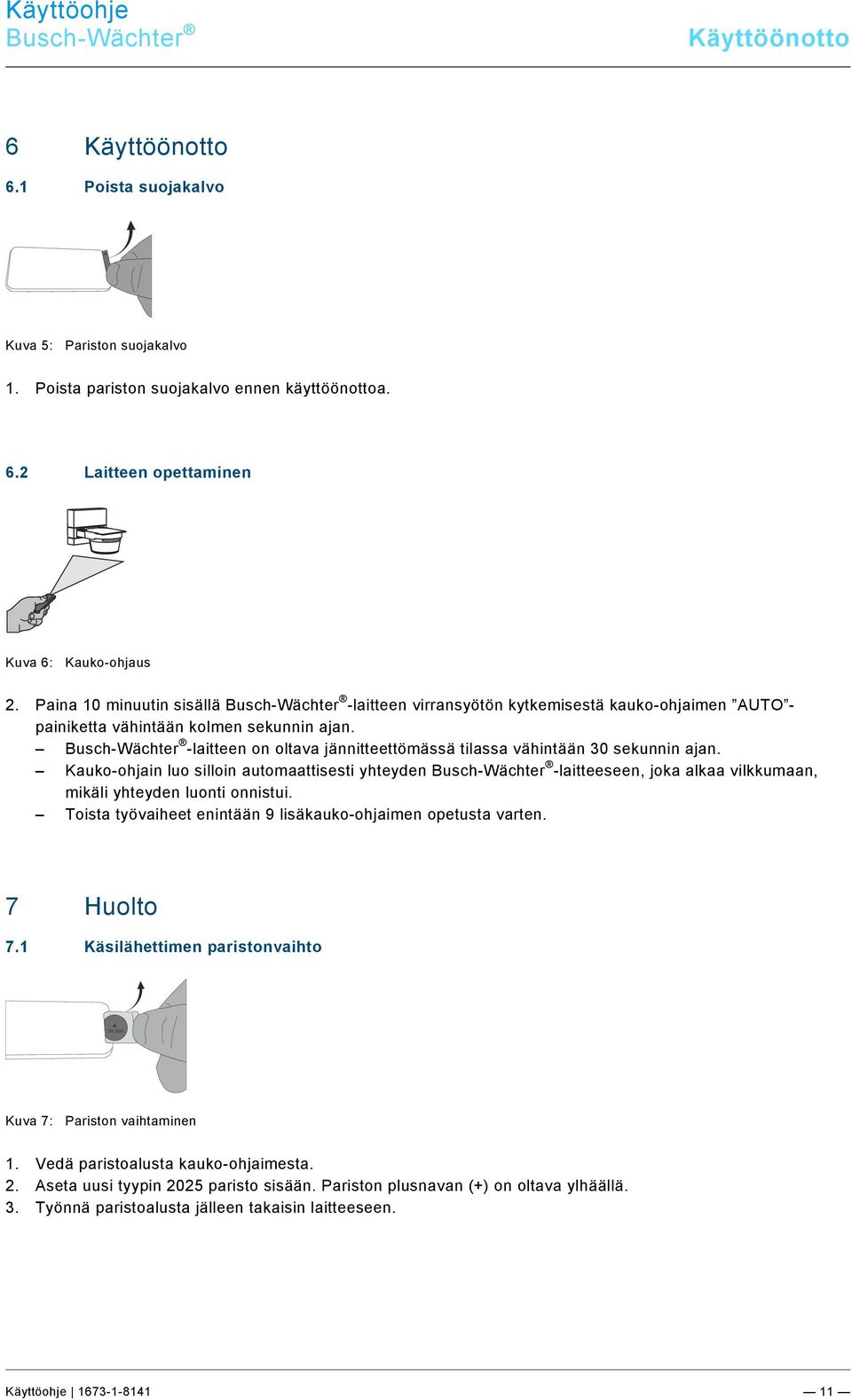 docx @ 181589 @ 12112 @ 1 6 Käyttöönotto Pos: 25 /#Neustruktur#/Online-Dokumentation (+KNX)/Inbetriebnahme/Waechter/Inbetriebnahme - 6842 @ 25\mod_1340605710889_174011.docx @ 219942 @ 12112 @ 1 6.