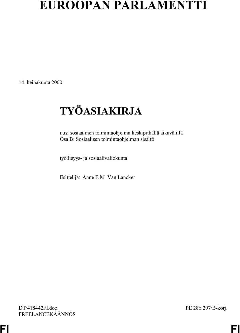 keskipitkällä aikavälillä Osa B: Sosiaalisen toimintaohjelman