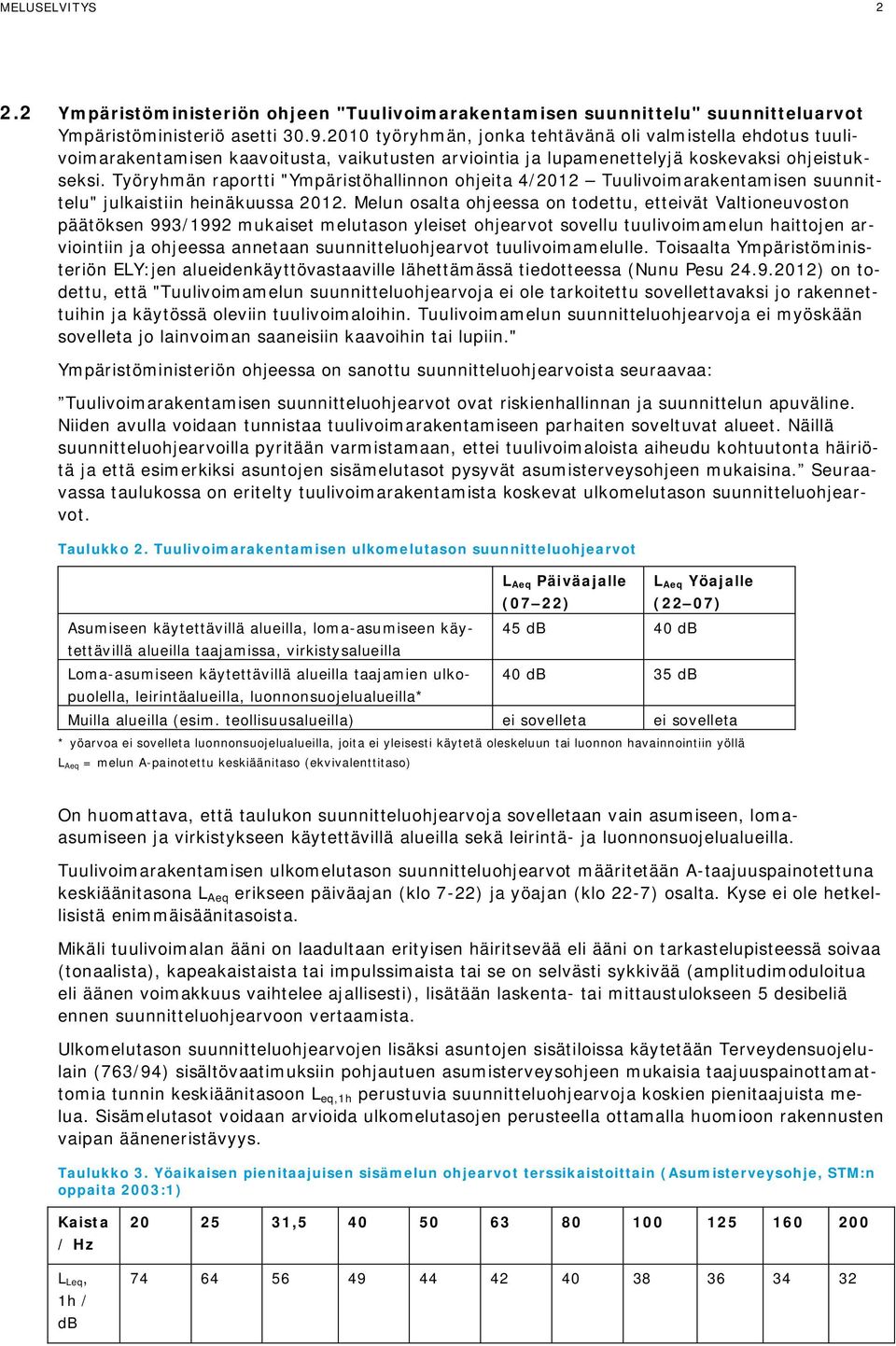 Työryhmän raportti "Ympäristöhallinnon ohjeita 4/ Tuulivoimarakentamisen suunnittelu" julkaistiin heinäkuussa.