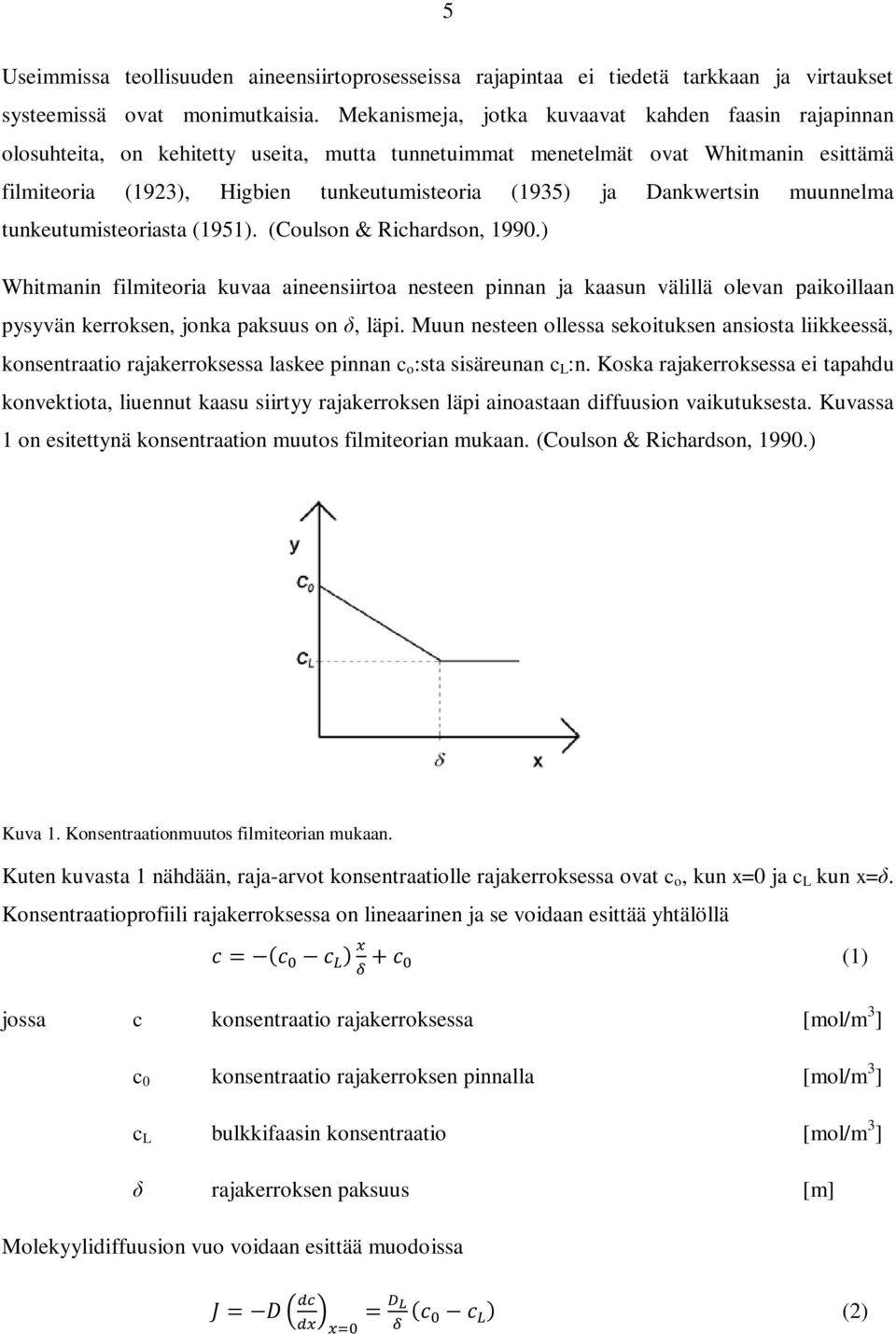 Dankwertsin muunnelma tunkeutumisteoriasta (1951). (Coulson & Richardson, 1990.